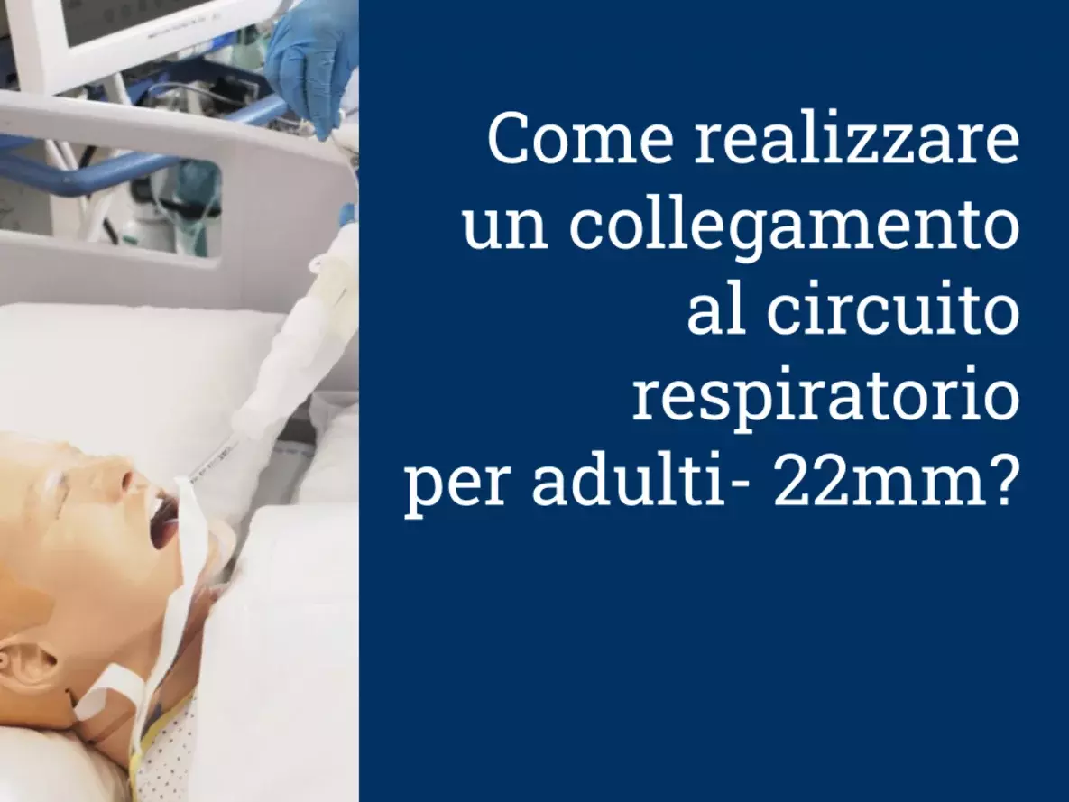 Come realizzare un collegamento convenzionale al circuito respiratorio per adulti - 22mm